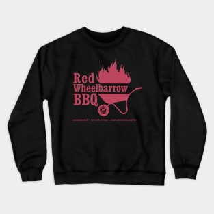 bbq red wheelbarrow Crewneck Sweatshirt